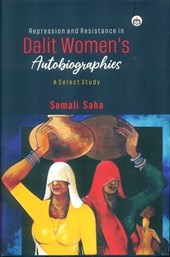 Repression and resistance in Dalit women's autobiographies
