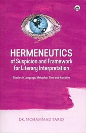 Hermeneutics of suspicion and framework for literary interpretation: studies in language, metaphor, time and narrti