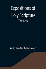Expositions of Holy Scripture - Alexander MacLaren - 9789355341730