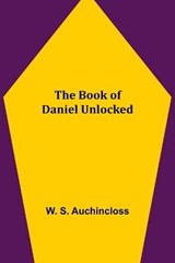 The Book of Daniel Unlocked - S AUCHINCLOSS,  W - 9789355390400
