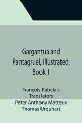 Gargantua and Pantagruel, Illustrated, Book 1 - Francois Rabelais - 9789355394057