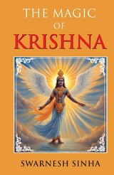The Magic of Krishna - Swarnesh Sinha - 9789355436061