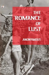 The Romance of Lust - William Simpson Potter ; William Anderson - 9789355466341