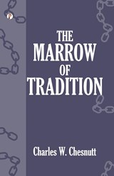 The Marrow of Tradition - Charles Waddell Chesnutt ; Sean Crisden - 9789355469618