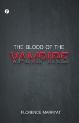 The Blood of the Vampire - Florence Marryat - 9789355469762