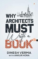 Why Architects must write a book - Dinesh Verma - 9789355541499