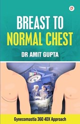 Breast to Normal Chest - Amit Gupta - 9789355544926