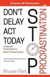 Don't Delay Act Today Stop Procrastination - Bhuwan Pant - 9789355545060