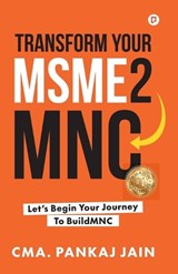 Transform Your MSME2MNC - Pankaj Cma Jain - 9789355545961