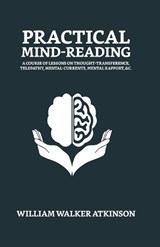 Practical Mind-Reading - William Walker Atkinson - 9789355845207