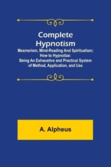 Complete Hypnotism - A Alpheus - 9789355898388
