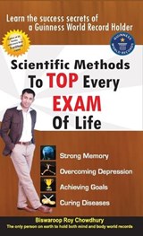 Scientific Methods to Top Every Exam of Life - Dr Chowdhury ; Biswaroop Roy - 9789355995070
