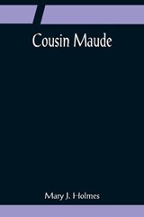 Cousin Maude - Mary J Holmes - 9789356080324
