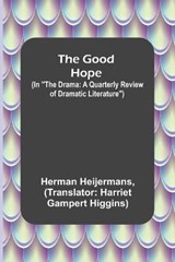 The Good Hope; (In The Drama - Herman Heijermans - 9789356155237