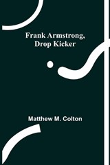 Frank Armstrong, Drop Kicker - M COLTON,  Matthew - 9789356157286