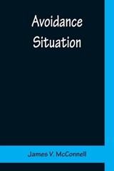 Avoidance Situation - James V McConnell - 9789356159280