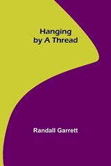 Hanging by a Thread - Randall Garrett - 9789356231399