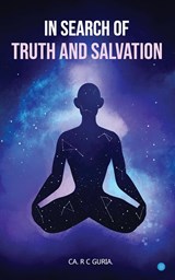 In Search of Truth and Salvation - Ca R C Guria - 9789356283671