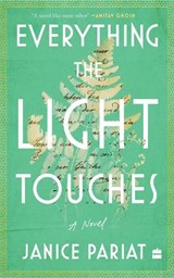 Everything the Light Touches - Janice Pariat - 9789356291393