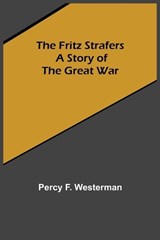 The Fritz Strafers - Percy F Westerman - 9789356311893