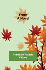 Froth - Armando Palacio Valdés - 9789356319653