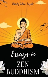 Essays in ZEN BUDDHISM - Daisetz Teitaro Teitaro Suzuki - 9789356525146