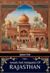 Annals and Antiquities of Rajasthan - James Tod - 9789356529489