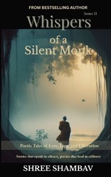 Whispers of a Silent Monk - Shree Shambav - 9789356558014