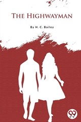 The Highwayman - H C Bailey - 9789356566316