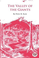The Valley of the Giants - Peter B Kyne - 9789356567139