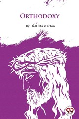 Orthodoxy - G.K. Chesterton - 9789356567566
