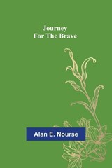 Journey For The Brave - Alan E Nourse - 9789356571099