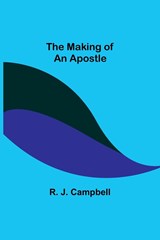The Making of an Apostle - R. J. Campbell - 9789356572423
