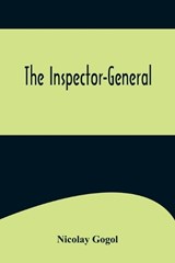 The Inspector-General - Nikolai Vasil'evich Gogol - 9789356575769