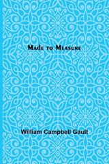 Made to Measure - CAMPBELL GAULT,  William - 9789356577060