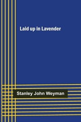 Laid up in Lavender - JOHN WEYMAN,  Stanley - 9789356579552