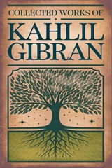 Collected Works Of Kahlil Gibran (Grapevine Edition) - Kahlil Gibran - 9789356618541