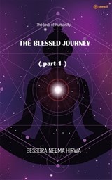 THE BLESSED JOURNEY ( part 1 ) - Bessora Neema Hirwa - 9789356670143