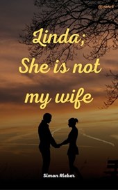 Linda; She is not my wife
