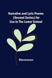 Narrative and Lyric Poems (Second Series) for Use in the Lower School