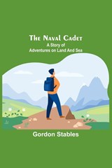 The naval cadet - Gordon Stables - 9789356707719