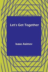 Let's Get Together - Isaac Asimov - 9789356718890