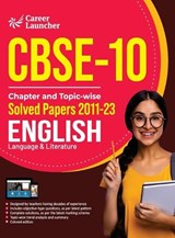 CBSE Class X 2024 Chapter and Topic-wise Solved Papers 2011 - 2023 English Language & Literature - Gkp - 9789356812642