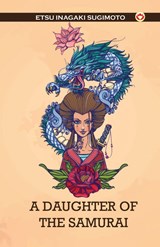 A Daughter of the Samurai - Etsu Inagaki Sugimoto ; Janice P. Nimura - 9789356845008