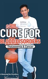 Cure For Blood Disorders - CHOWDHURY,  Biswaroop Roy - 9789356847125