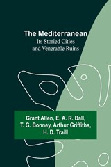 The Mediterranean - Grant Allen ;  E. A. R. Ball - 9789356895027