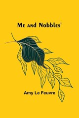 Me and Nobbles' - Amy Le Feuvre - 9789356895898
