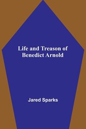 Life and Treason of Benedict Arnold