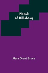Norah of Billabong - Mary Grant Bruce - 9789356907065
