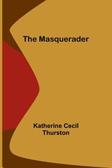 The Masquerader - Katherine Cecil Thurston - 9789356908383